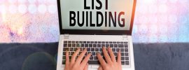 Why List Building Is Really So Important